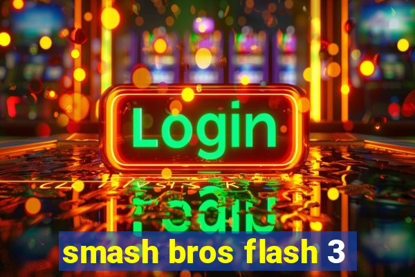 smash bros flash 3